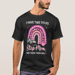 T-shirt J'Ai Deux Titres Maman StepMom Leopard Rainbow Mot