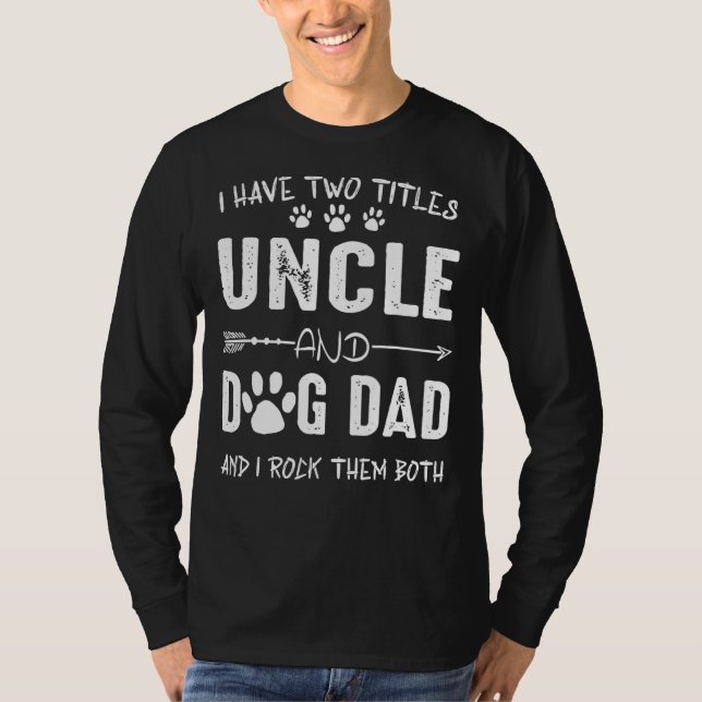 T-shirt J'Ai Deux Titres Oncle Et Chien Papa Chien (Devant)