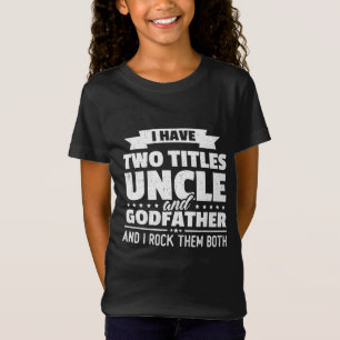 T-Shirt J'Ai Deux Titres Oncle Et Fête des pères Parrain