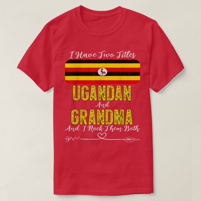 T-shirt J'ai deux titres Ouganda et grand-mère Ouganda  (Design devant)