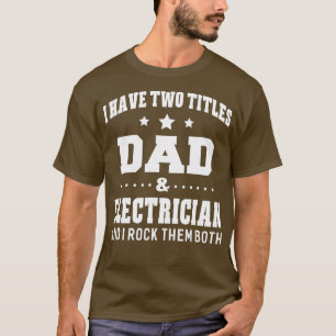 T-shirt J'Ai Deux Titres Papa & Electricien Homme Cadeaux