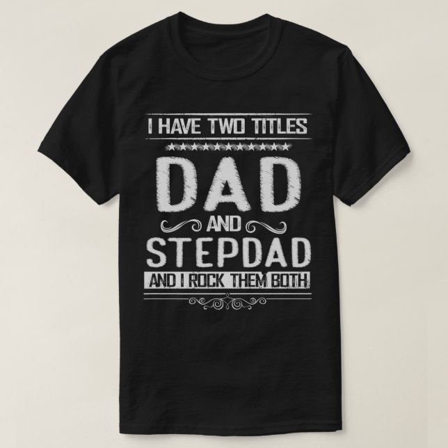 T-shirt J'ai deux titres Papa et Beau-Papa Drôle Fête des  (Design devant)