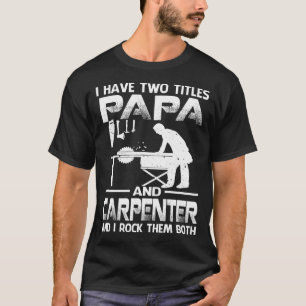 T-shirt J'Ai Deux Titres PAPA Et Carpenter Et J'Ai Le Rock