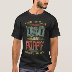 T-shirt J'Ai Deux Titres Papa Et Fête des pères Poppy