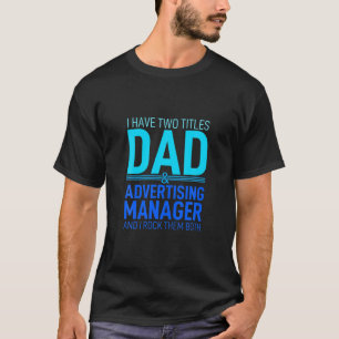 T-shirt J'Ai Deux Titres Papa Et Gestionnaire De Publicité