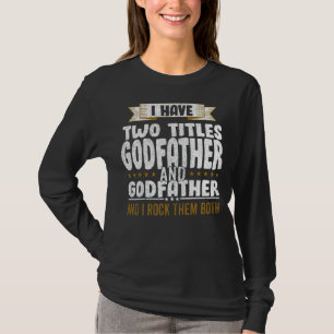T-shirt J'Ai Deux Titres Papa Et Godfather Et Je Frappe Le