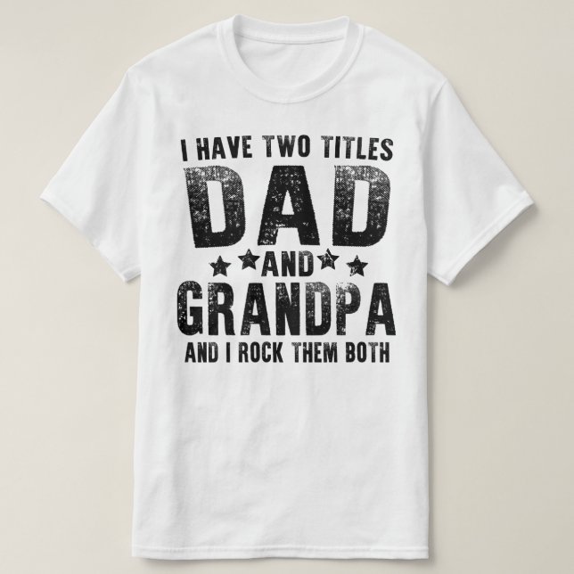 T-shirt j'ai deux titres papa et grand-père (Design devant)
