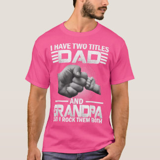 T-shirt J'Ai Deux Titres Papa Et Grand-Père Et Je Frappe L