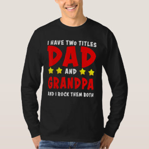 T-shirt J'Ai Deux Titres Papa Et Grand-Père Et Je Les Roch