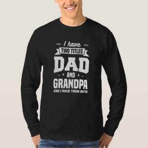 T-shirt J'Ai Deux Titres Papa Et Grand-Père Et Je Les Roch
