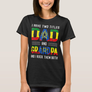 T-shirt J'Ai Deux Titres Papa Et Grand-Père Ethiopiens Hom