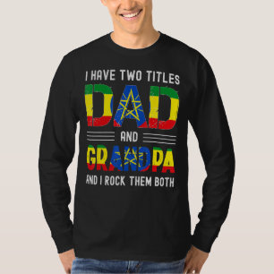 T-shirt J'Ai Deux Titres Papa Et Grand-Père Ethiopiens Hom