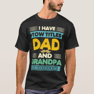 T-shirt J'ai Deux Titres Papa Et Grand-Père Fête Des Pères