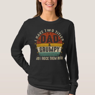 T-shirt J'Ai Deux Titres Papa Et Grumpy Je Les Roche Tous