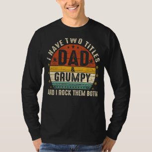 T-shirt J'Ai Deux Titres Papa Et Grumpy Je Les Roche Tous