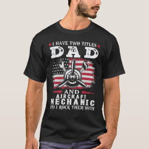 T-shirt J'ai Deux Titres Papa Et Mécanicien D'Aéronef Usa 