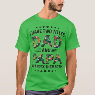 T-shirt J'Ai Deux Titres Papa Et Papa Et Je Les Frappe Tou