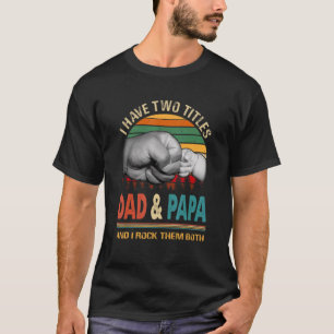 T-shirt J'Ai Deux Titres Papa Et Papa Et Je Les Frappe Tou