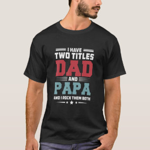 T-shirt J'Ai Deux Titres Papa Et Papa Et Je Les Frappe Tou