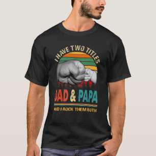 T-shirt J'Ai Deux Titres Papa Et Papa Et Je Les Frappe Tou