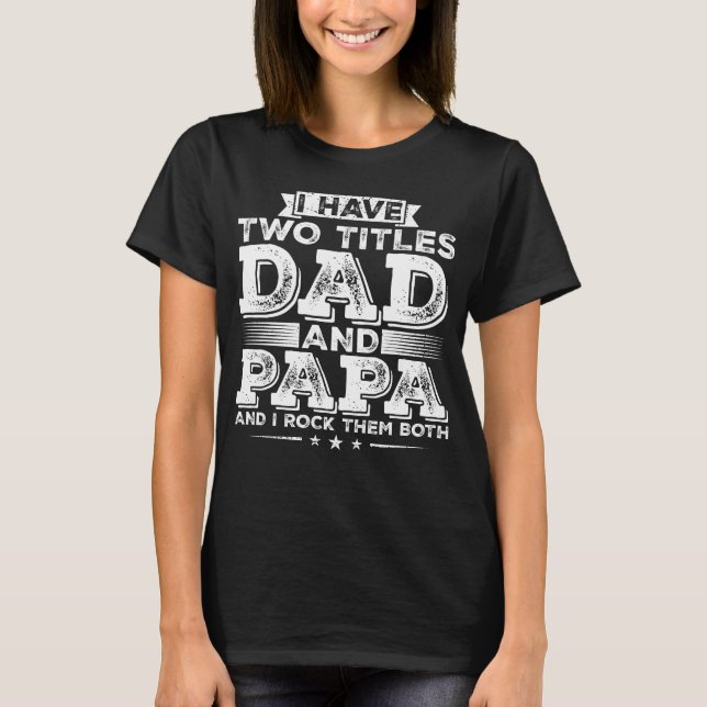 T-shirt J'ai deux titres Papa et Papa Femmes (Devant)