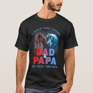 T-shirt J'Ai Deux Titres Papa Et Papa Je Les Roche Tous Le
