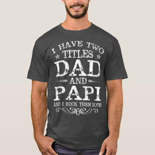 T-shirt J'Ai Deux Titres Papa Et Papi Drôle Fête des pères