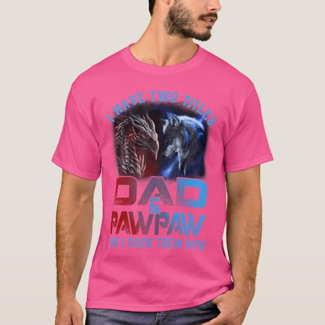 T-shirt J'Ai Deux Titres Papa Et Pawpaw Wolf Dragon Fathe (Devant)