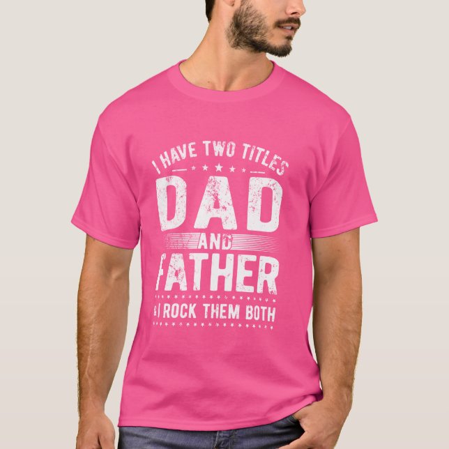 T-shirt J'Ai Deux Titres Papa Et Père Da Père Drôle (Devant)