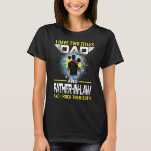 T-shirt J'Ai Deux Titres Papa Et Père En Droit Pour Fathe