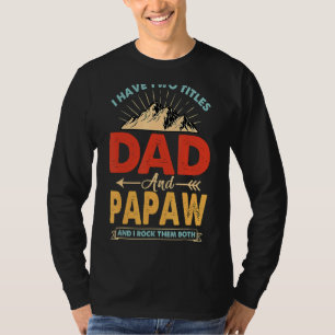 T-shirt J'Ai Deux Titres Papa Et Pères Papaw