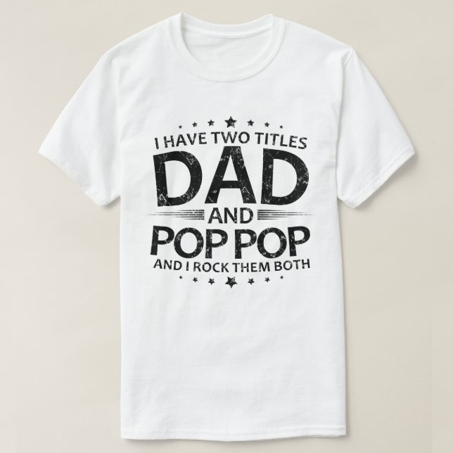 T-shirt j'ai deux titres papa et pop pop et je les ai rock (Design devant)