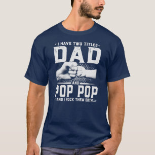 T-shirt J'Ai Deux Titres Papa Et Pop Pop Fête des pères