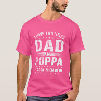 T-shirt J'Ai Deux Titres Papa Et Poppa Drôle Fête des père