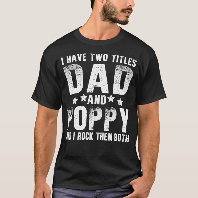 T-shirt j'ai deux titres papa et poppy (Devant)
