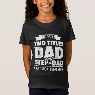 T-Shirt J'Ai Deux Titres Papa Et Step-Papa Cadeau Drôle Fa