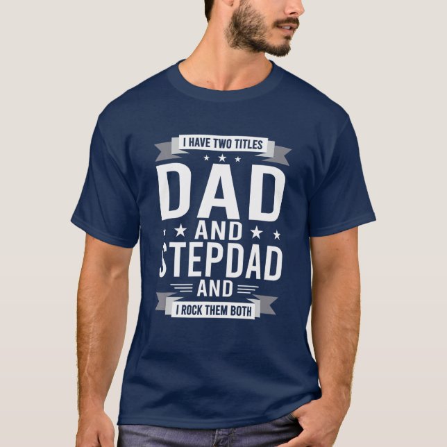 T-shirt J'Ai Deux Titres Papa Et Step-Papa Stepdad (Devant)