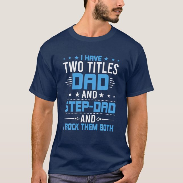 T-shirt J'Ai Deux Titres Papa Et Step-Papa Stepdad (Devant)