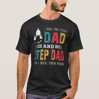 T-shirt J'Ai Deux Titres Papa Et Step Papa Vintage Père