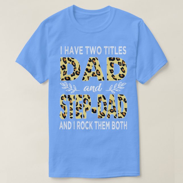 T-shirt J'ai deux titres papa et stepdad (Design devant)