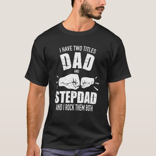 T-shirt J'Ai Deux Titres Papa Et Stepdad Et Les Rock Bo (Devant)