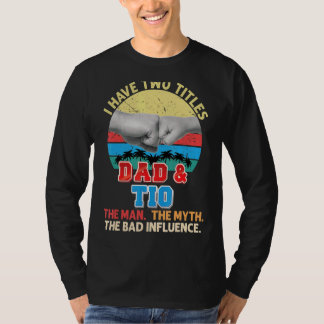 T-shirt J'Ai Deux Titres Papa Et Tio L'Homme Mythe Mauvais