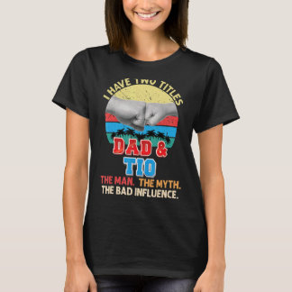 T-shirt J'Ai Deux Titres Papa Et Tio L'Homme Mythe Mauvais