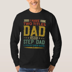 T-shirt J'Ai Deux Titres Papa Stepdad Et Je Les Roche Tous