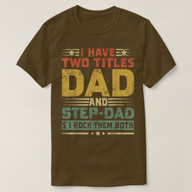 T-shirt J'Ai Deux Titres Papa & Stepdad Happy Fête des pèr (Design devant)