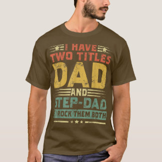 T-shirt J'Ai Deux Titres Papa & Stepdad Happy Fête des pèr
