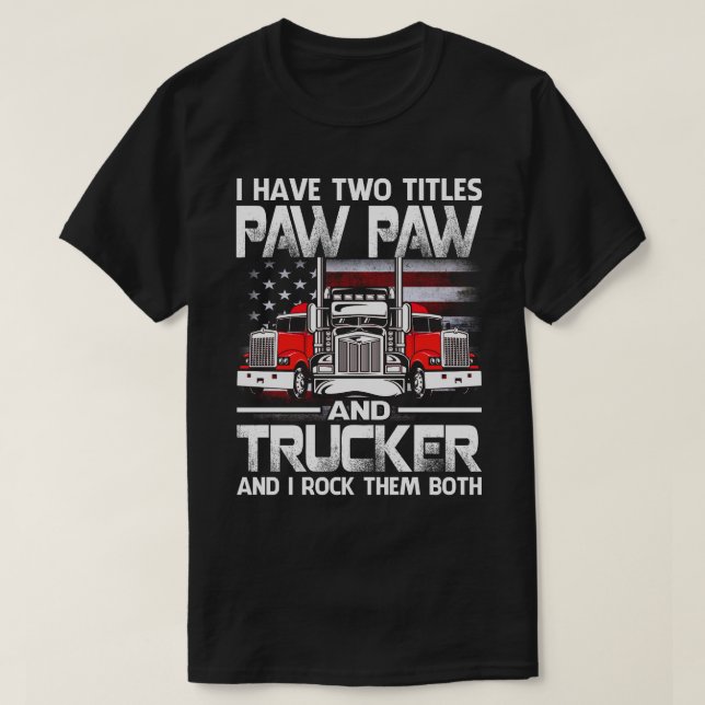 T-shirt J'Ai Deux Titres PAW PAW Et Trucker Et Je Tock T (Design devant)