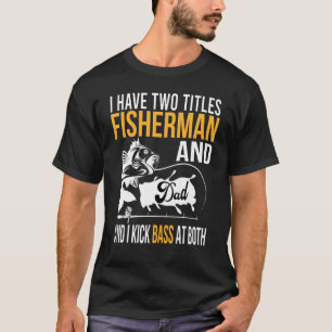 T-shirt J'Ai Deux Titres Pêcheur Et Papa Et Je Casse Bas