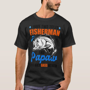 T-shirt J'ai Deux Titres Pêcheur Et Papaw Pêche Au Bass