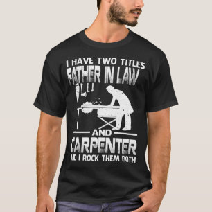 T-shirt J'Ai Deux Titres PÈRE EN DROIT Et Carpenter Et